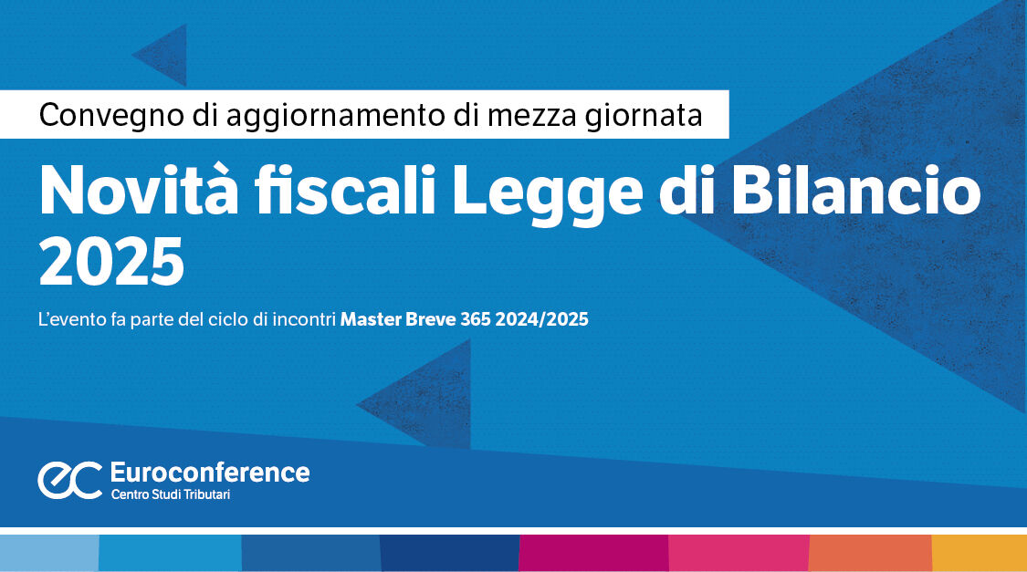 Immagine Novità fiscali: legge di bilancio 2025 | Euroconference